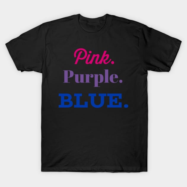 Pink. Purple. Blue. (Bisexual Colors) T-Shirt by JasonLloyd